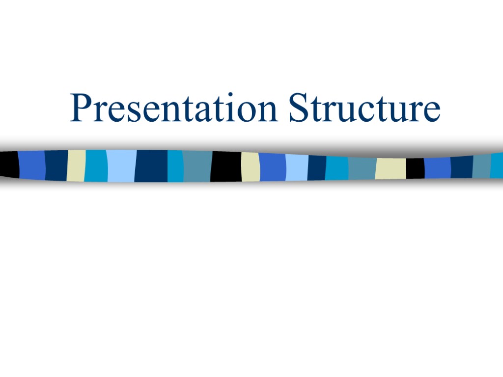 Presentation Structure